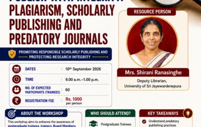 Workshop on “Publish with integrity: plagiarism,    Scholarly publishing and predatory journals”.