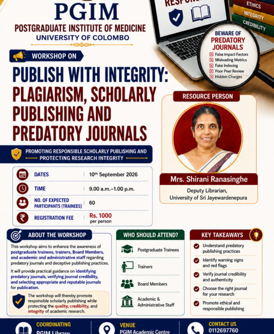 Workshop on “Publish with integrity: plagiarism,    Scholarly publishing and predatory journals”.