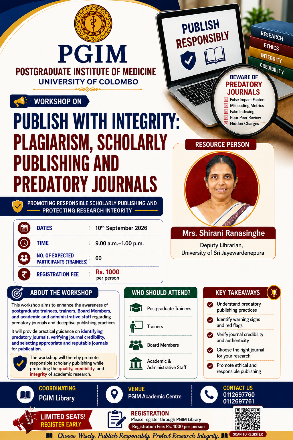 Workshop on “Publish with integrity: plagiarism,    Scholarly publishing and predatory journals”.